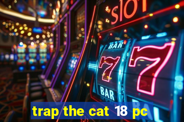 trap the cat 18 pc